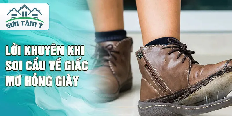 Lời khuyên khi soi cầu về giấc mơ hỏng giày