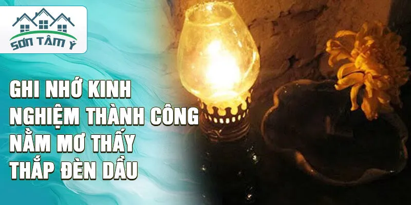 Ghi nhớ kinh nghiệm thành công nằm mơ thấy thắp đèn dầu