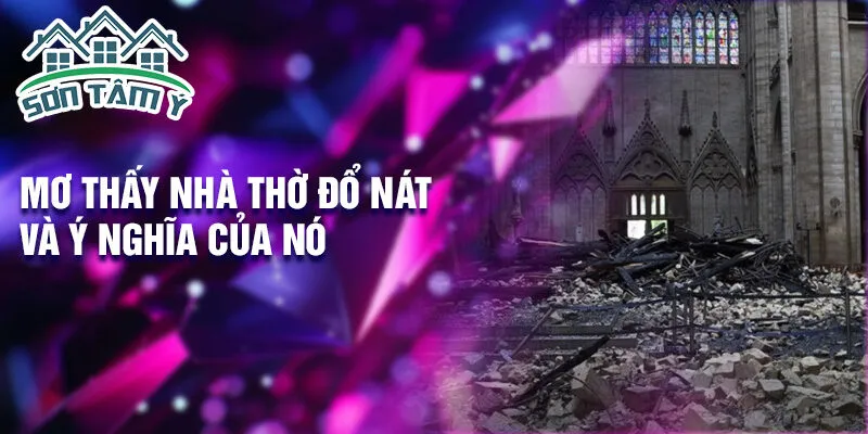 Mơ thấy nhà thờ đổ nát và ý nghĩa của nó