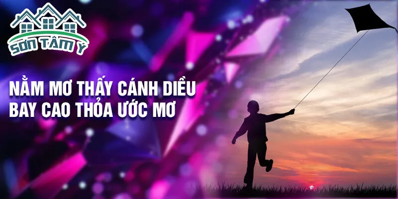 Nằm mơ thấy cánh diều bay cao thỏa ước mơ