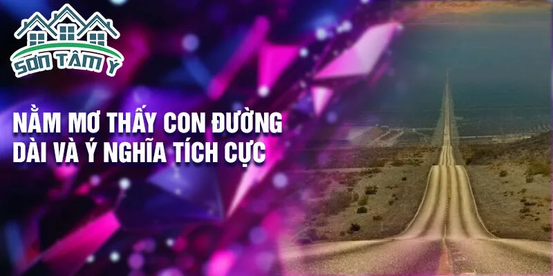 Nằm mơ thấy con đường dài và ý nghĩa tích cực