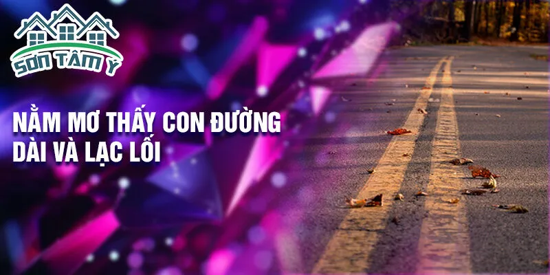 Nằm mơ thấy con đường dài và lạc lối
