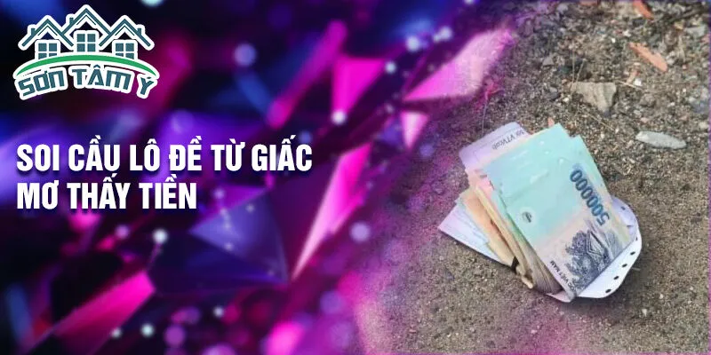 Soi cầu lô đề từ giấc mơ thấy tiền