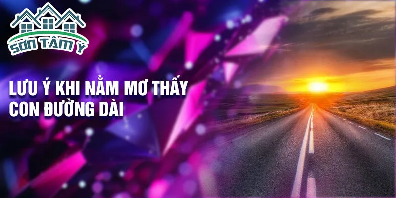 Lưu ý khi nằm mơ thấy con đường dài