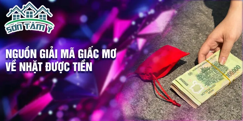 Nguồn giải mã giấc mơ về nhặt được tiền